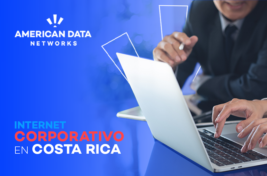  Internet corporativo en Costa Rica: Todo lo que necesitas saber en 2025