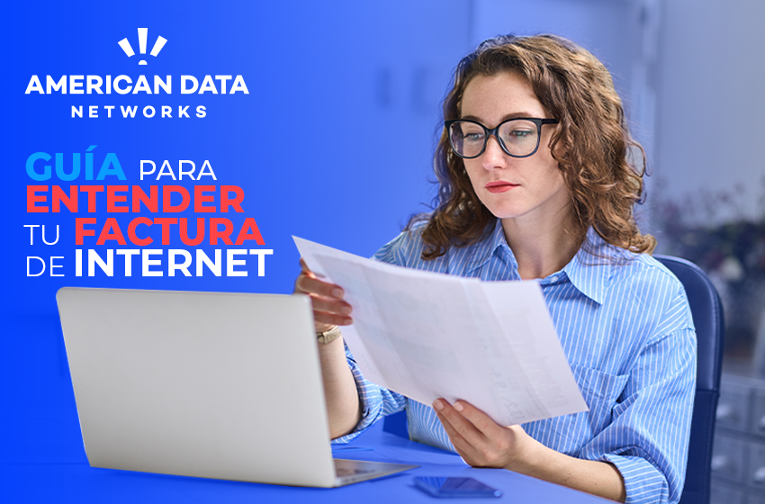  Guía para entender tu factura de internet: Todo lo que necesitas saber en 2025