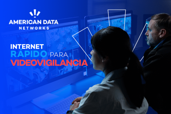 Internet rápido para videovigilancia: Todo lo que necesitas saber en 2025