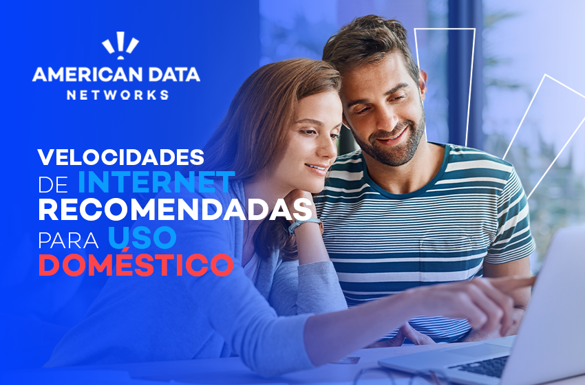 Velocidades de internet recomendadas para uso doméstico: Todo lo que necesitas saber en 2025