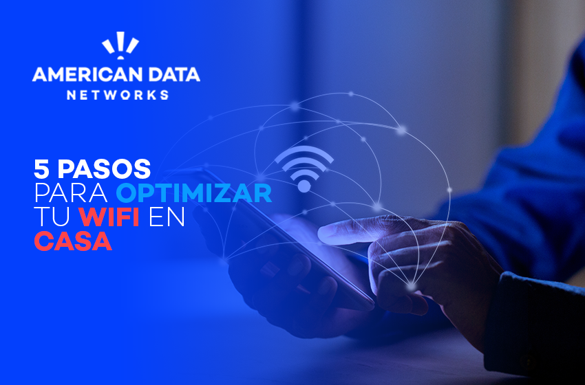 5 pasos para optimizar tu WiFi en casa: Guía práctica 2025