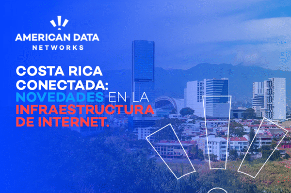 Últimas inversiones en infraestructura de internet