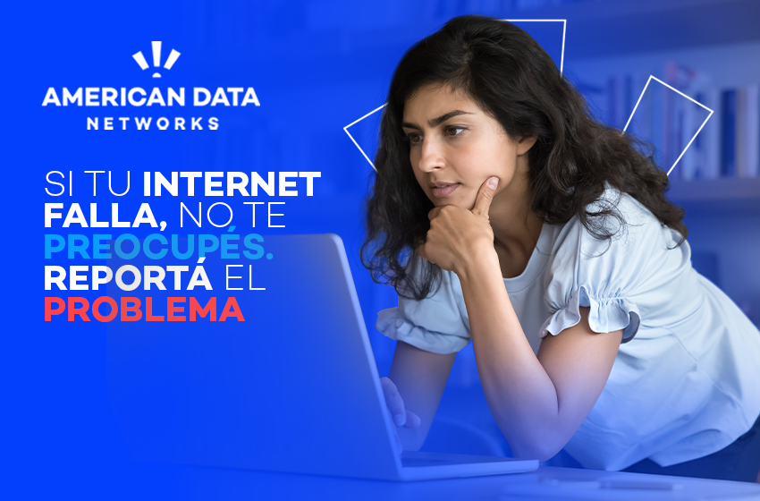 Problemas con tu internet: Pasos para reportar