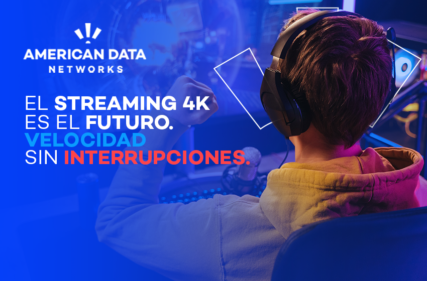 La velocidad de internet y el streaming en 4K