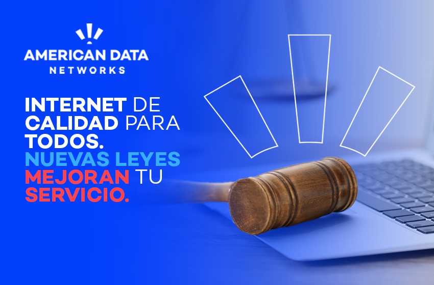 Más calidad: cómo las leyes mejoran su internet