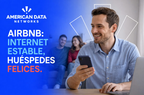 Airbnb sin quejas: el rol del internet estable