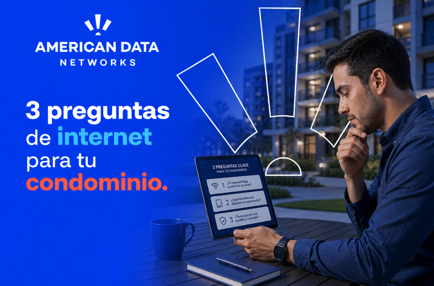 3 preguntas de internet clave para la admin. del condominio