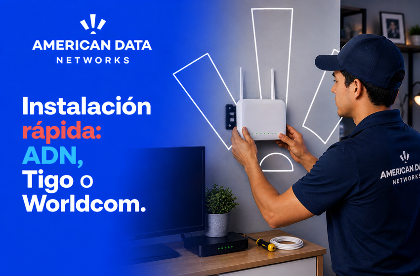 Instalación rápida: American Data Networks vs Tigo