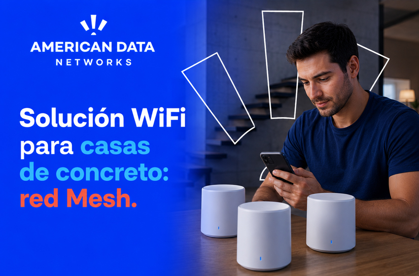  Solución WiFi para casas de concreto: ¿Qué es una red “Mesh”?