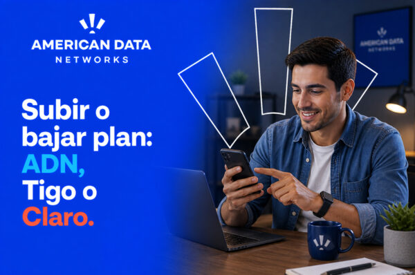 Subir o bajar plan: American Data Networks vs Tigo vs Claro