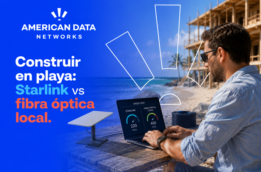 ¿Construir en la playa? Starlink vs. Fibra Óptica local