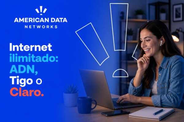 ¿Internet ilimitado? Comparación: American Data Networks, Tigo y Claro