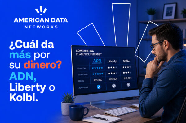 ¿Qué proveedor da más por su dinero? American Data Networks vs Liberty vs Kolbi