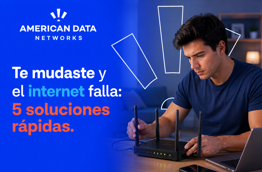  ¿Te mudaste y el internet falla? 5 soluciones rápidas
